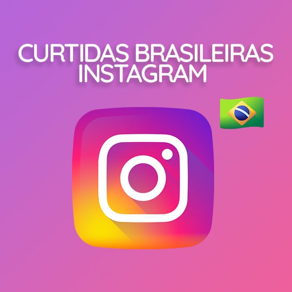 Comprar curtidas brasileiros no Instagram